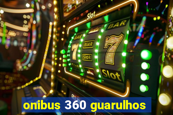 onibus 360 guarulhos